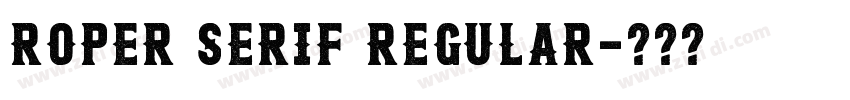 Roper Serif Regular字体转换